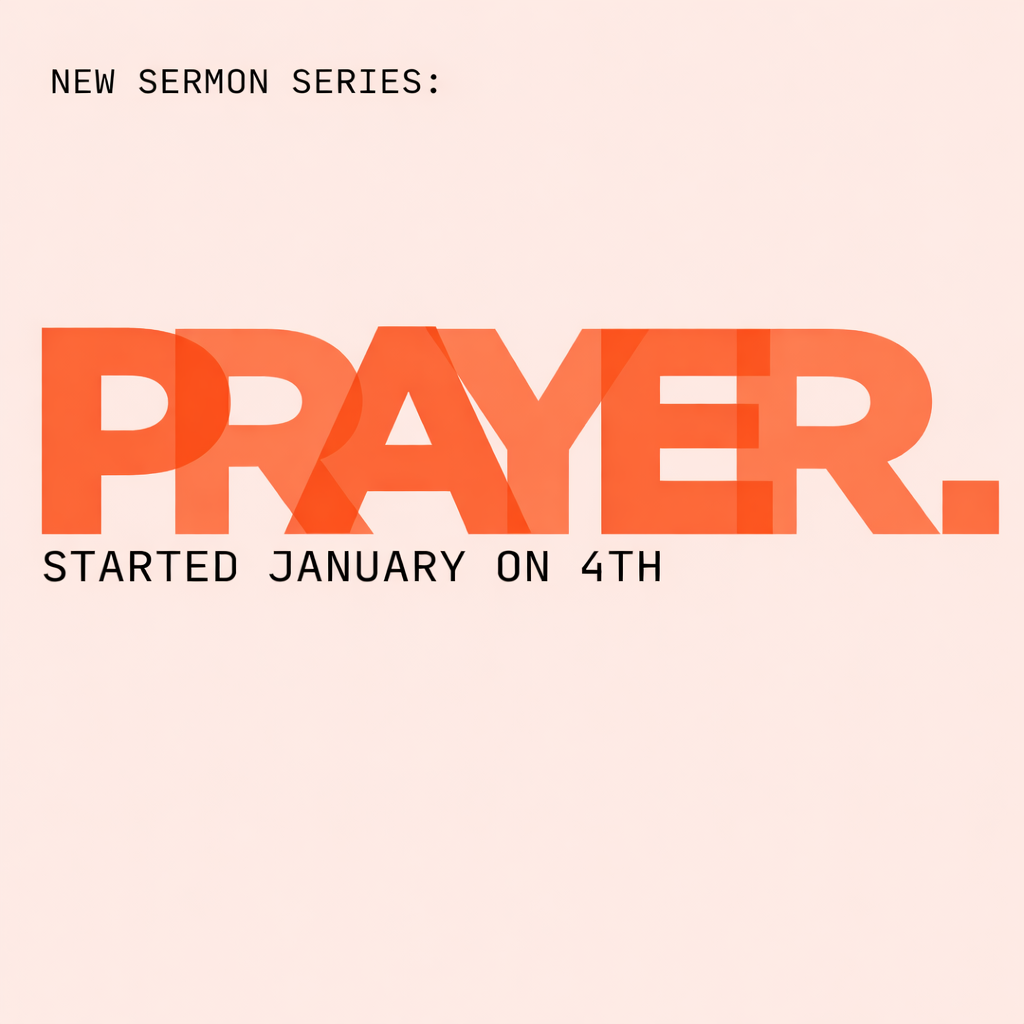 New sermon series_ Prayer begins January 4th